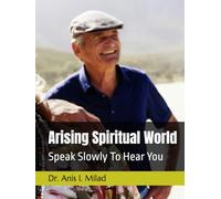 Arising Spiritual World: Speak Slowly To Hear You