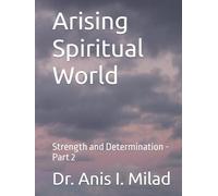 Arising Spiritual World: Strength and Determination - Part 2
