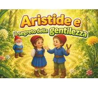 Aristide e il segreto della gentilezza