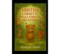 Aristide l'Orsetto nella Foresta Incantata