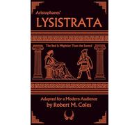 Aristophanes' Lysistrata: The Bed is Mightier Than the Sword