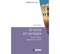 Aristote en syriaque: Paul le Perse, logicien du VIe siècle