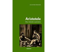 Aristotele: Vita, metodo e pensiero: 6 (Paradoxa Filosofia)