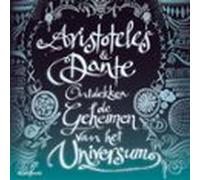 Aristoteles & Dante Ontdekken De Geheimen Van Het Universum (audio