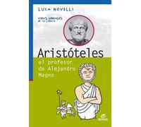 Aristóteles El Profesor De Alejandro Magno (vidas Geniales De La Cienc