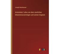 Aristoteles' Lehre von dem sinnlichen Erkenntnissvermögen und seinen Organen