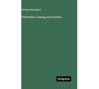 Aristoteles, Lessing und Goethe