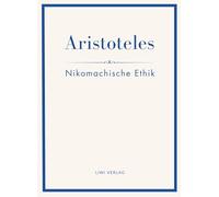 Aristoteles nikomachische ethik vollst n: Nikomachische Ethik. Vollständige Neuausgabe