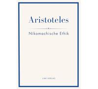 Aristoteles nikomachische ethik vollst n: Nikomachische Ethik. Vollständige Neuausgabe