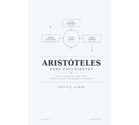 Aristóteles para Estudiantes: Física, Metafísica, Alma, Ética, Política y Poética explicadas con claridad (Filosofía para Estudiantes)