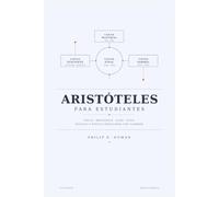 Aristóteles para Estudiantes: Física, Metafísica, Alma, Ética, Política y Poética explicadas con claridad (Filosofía para Estudiantes)