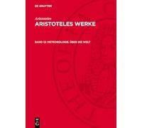 Aristoteles Werke, Band 12, Meteorologie. Über die Welt: Aw-b