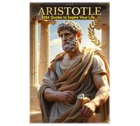 Aristotle: 365 Quotes to Inspire Your Life (Lessons for Life)