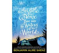 Aristotle and Dante Dive Into the Waters of the World: The sequel to the brilliant Aristotle and Dante Discover the Secrets of the Universe (Aristoteles & Dante, 2)