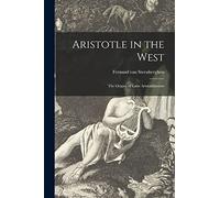 Aristotle in the West: the Origins of Latin Aristotelianism