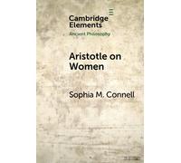 Aristotle on Women: Physiology, Psychology, and Politics (Elements in Ancient Philosophy)