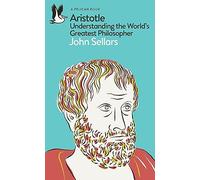 Aristotle: Understanding the World's Greatest Philosopher (Pelican Books)