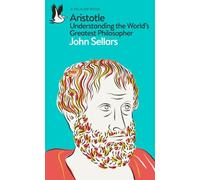 Aristotle: Understanding the World's Greatest Philosopher (Pelican Books)