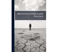 Aristotle's Ethics and Politics