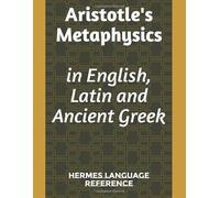 Aristotle's Metaphysics in English, Latin and Ancient Greek: trilingual edition (Hermes Ancient texts)
