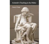 Aristotle's Teaching in the "Politics"
