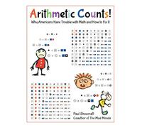 Arithmetic Counts!: Why Americans Have Trouble with Math and How to Fix It