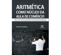 Aritmética Como Núcleo Da Aula De Comércio (ebook)