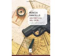 Aritmètica Del Crim: VII Premi de Narrativa Marítima Vila de Cambrils Josep Lluís Savall 2017: 88 (Notes de color)