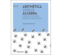 ARITMÉTICA vs. ÁLGEBRA: Ejercicios para mentes inquietas (Educación)