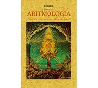 ARITMOLOGÍA: HISTORIA REAL Y ESOTÉRICA DE LOS NÚMEROS (OCULTISMO)