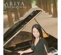Ariya - When We Are In Love