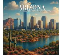 Arizona: A coloring book for the whole family (Coloring Book Cities Series)