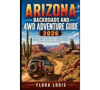 Arizona Backroads and 4WD Adventure Guide 2026: Remote Desert Trails, Scenic Overland Routes, Canyon Roads, Ghost Towns, Camping Spots and Smart Off-Road Travel Tips