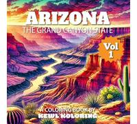 Arizona Coloring Book for Adults: 75 Relaxing Designs Inspired by Desert Landscapes and Culture (The 50 States Coloring Book Collection)