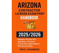 ARIZONA CONTRACTOR LICENSE EXAM PREP HANDBOOK: A trusted reference for passing the exam on your first try