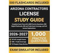 Arizona Contractors License Study Guide: Complete Exam Prep with 1,000 Practice Questions, 500 Digital Flashcards, SRE and Trade Exam Coverage, and ... (General Contractors License Exams)