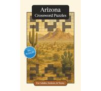 Arizona Crossword Puzzles: Crossword Puzzles with Easy to Read Print about Arizona, History, Geography and More | 6x9 inches, 120 pages | 50+ Puzzles ... Relaxation (U.S. States Crossword Puzzles)