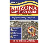 ARIZONA DMV STUDY GUIDE: The Comprehensive Permit Test & Driver’s License Exam Prep with 350+ Questions and Answers, Updated Laws, and Study Strategies for 99% Success rate (Test-Ready Series)
