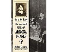 Arizona Dranes - He Is My Story: the..