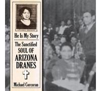 Dranes, Arizona - He Is My Story