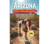 Arizona Familien-Frühlingswanderführer 2026: Schaffen Sie bleibende Erinnerungen mit kinderfreundlichen Wanderwegen und sehenswerten Geheimtipps in Sedona und am Grand Canyon