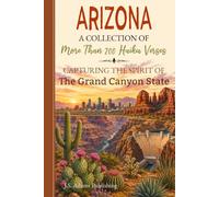 Arizona Haiku: A Collection of Verses Celebrating Grand Canyon State History, Traditions, State Symbols, Cities & Towns, Customs, Popular Culture, ... Transplants, Travelers & Poetry Lovers