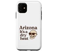 Arizona It's a Dry Heat Skeleton Funny Desert Summer Carcasa para iPhone 11