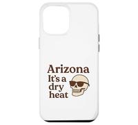 Arizona It's a Dry Heat Skeleton Funny Desert Summer Carcasa para iPhone 12 Pro MAX