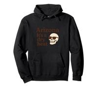 Arizona It's a Dry Heat Skeleton Funny Desert Summer Sudadera con Capucha