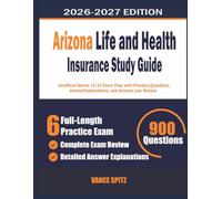 Arizona Life and Health Insurance Study Guide: Unofficial Series 13-33 Exam Prep with Practice Questions, Answer Explanations, and Arizona Law Review