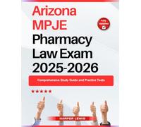 Arizona MPJE Pharmacy Law Exam 2025-2026: Comprehensive Study Guide and Practice Tests