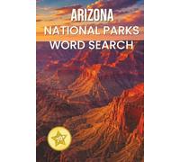 Arizona National Parks Word Search: Relaxing Word Search Puzzles Featuring the Grand Canyon, Saguaro, Petrified Forest, Monument Valley, Horseshoe ... More (National Parks Word Search Collection)