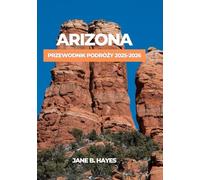 ARIZONA PRZEWODNIK PODRÓŻY 2025-2026
