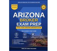 Arizona Real Estate Broker Exam Prep: The Complete Study Guide to Pass Your Arizona Real Estate Broker License Exam on the First Try With Practice ... (Winslow Homes Real Estate Broker Exam Prep)